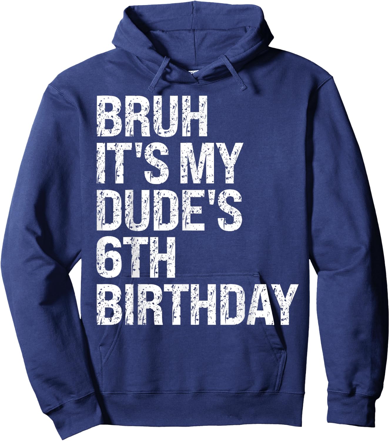 Bruh It's My Dude 6th Birthday Bro Buddy Happy Crown Funny Hoodie - Hoodie | Navy