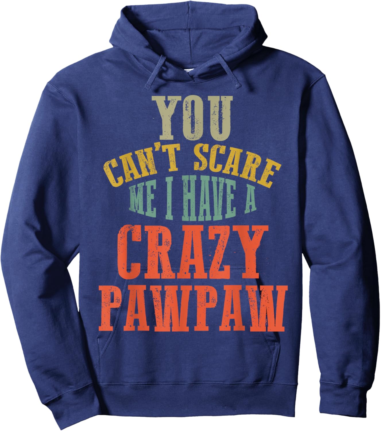 You Can't Scare Me I Have a Crazy PAW PAW Family Matching Hoodie - Hoodie | Navy
