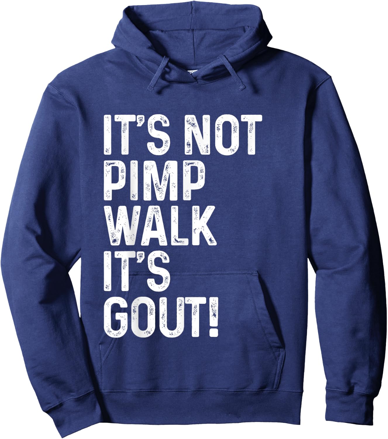 It's Not A Pimp Walk It's Gout Hoodie - Hoodie | Navy