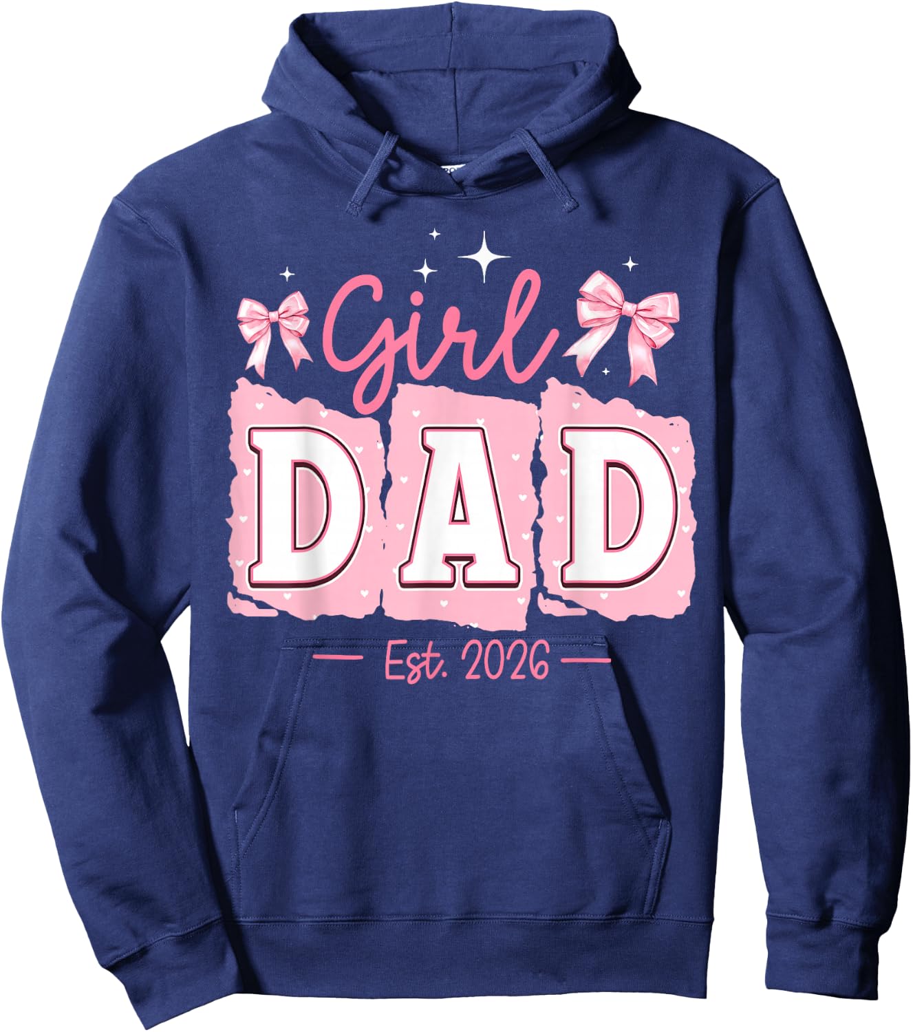 Soon to Be Daddy of Baby Girl 2026 Proud New Daddy Father Hoodie - Hoodie | Navy