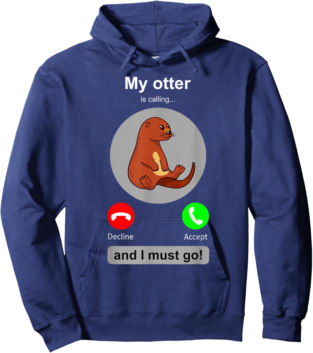 Funny Otter Shirt Phone Screen Otter Calling Otters Hoodie - Hoodie | Navy