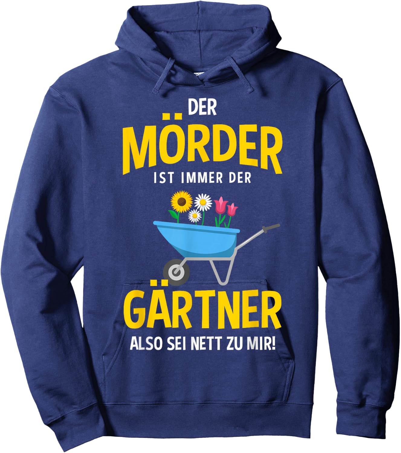 with German Text "Der Mörder ist immer der Gärtner" [German, black Hoodie - Hoodie | Navy