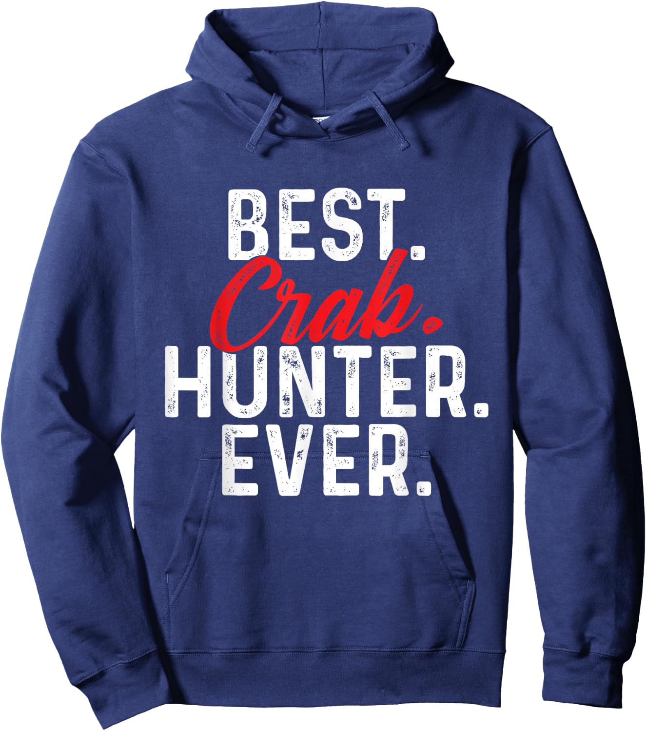Best Crab Hunter Ever - Crabber Crabbing Crustacean Lover Hoodie - Hoodie | Navy