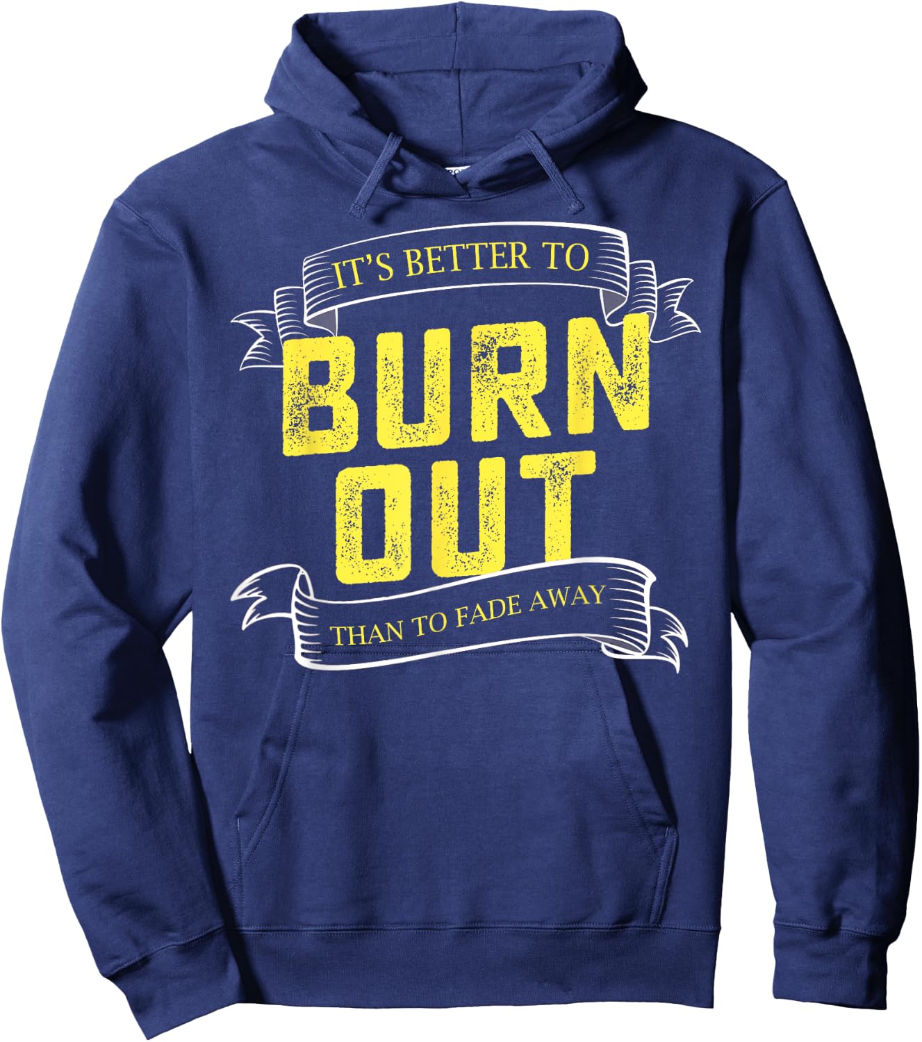 It's Better To Burn Out Than Fade Away Hustle Entrepreneur Hoodie - Hoodie | Navy