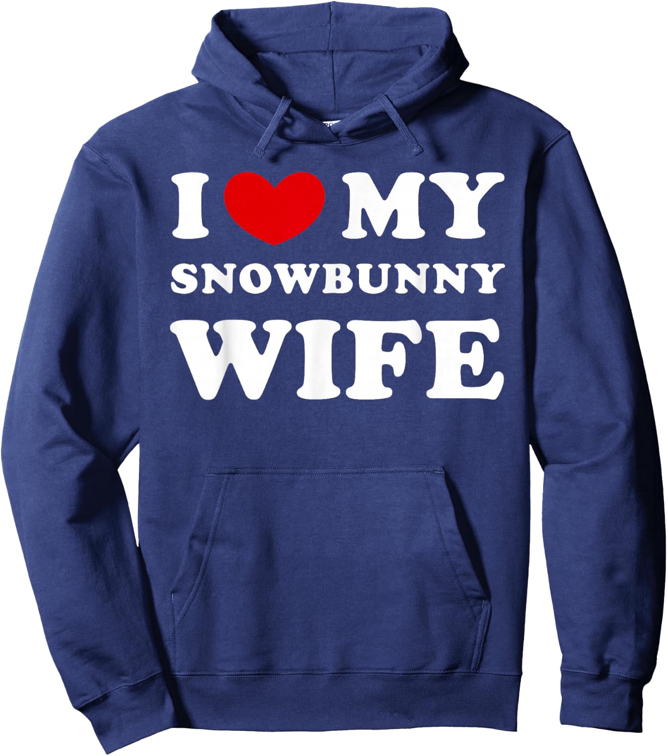 I Love My Snowbunny Wife, I Love My Snow Rabbit Woman Hoodie - Hoodie | Navy