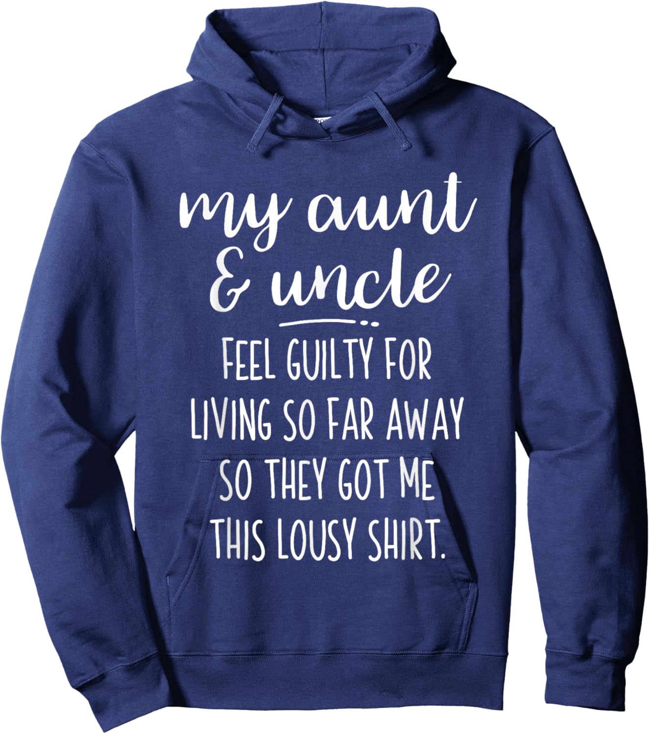 My Aunt and Uncle Feel Guilty So They Got Me This T Shirt Hoodie - Hoodie | Navy
