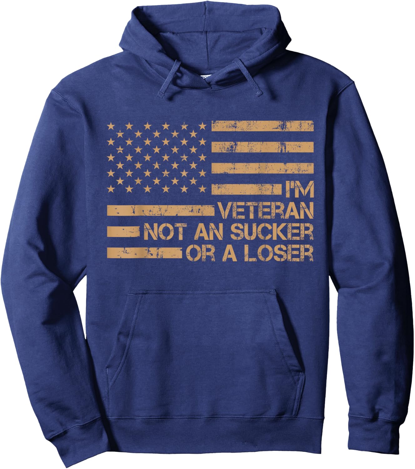 I'm A Veteran Not A Sucker Or A Loser patriotic quotes Hoodie - Hoodie | Navy