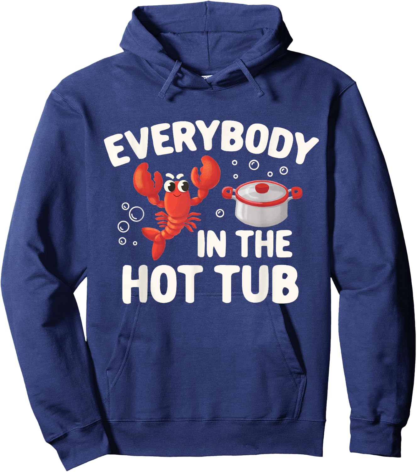 Crawfish Boil Funny Crayfish Everybody In The Hot Tub Men Hoodie - Hoodie | Navy