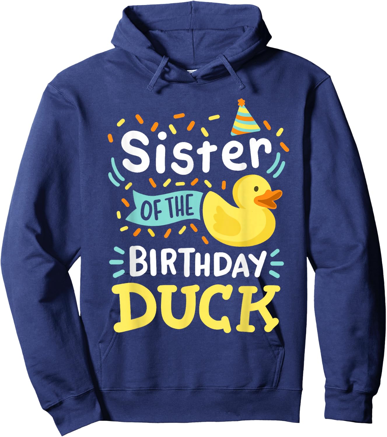 Sister Of The Birthday Duck Boy Rubber Duck Bday Family Hoodie - Hoodie | Navy