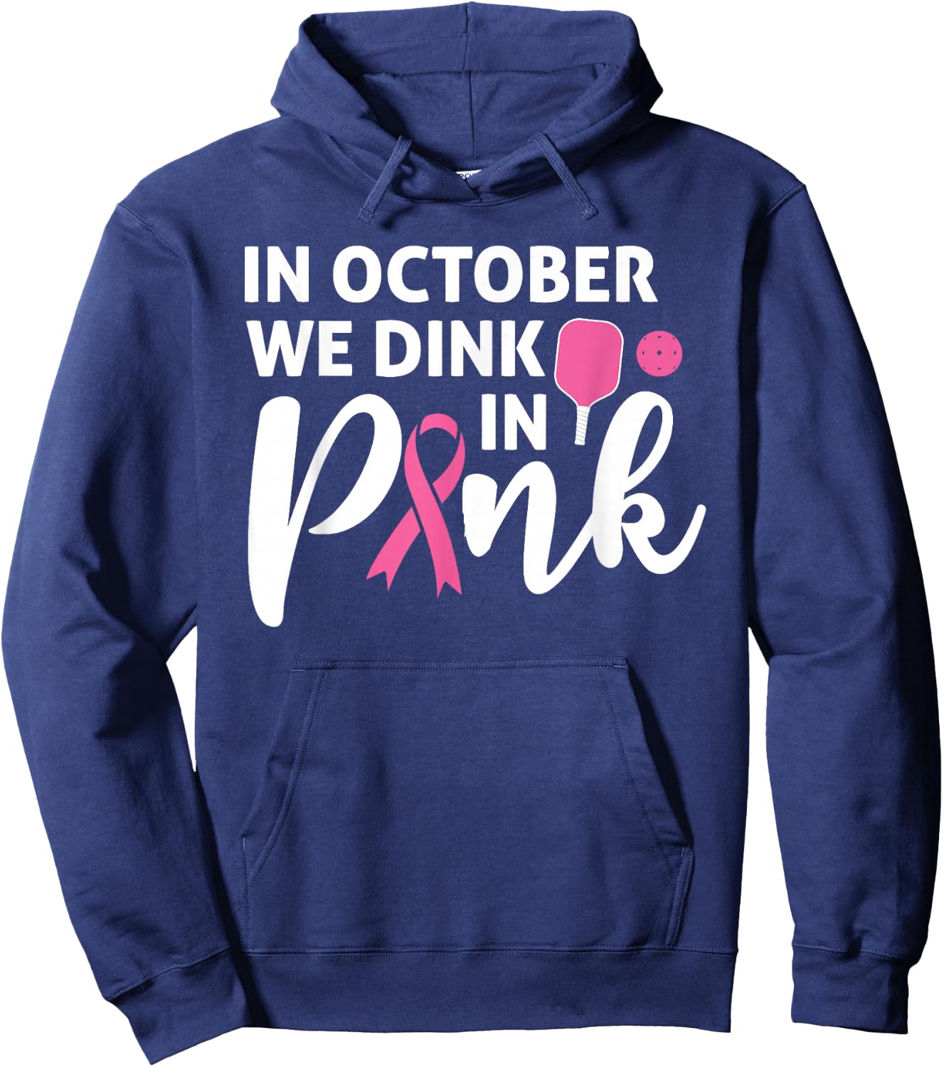 Pickleball In October We Dink In Pink Breast Cancer Hoodie - Hoodie | Navy