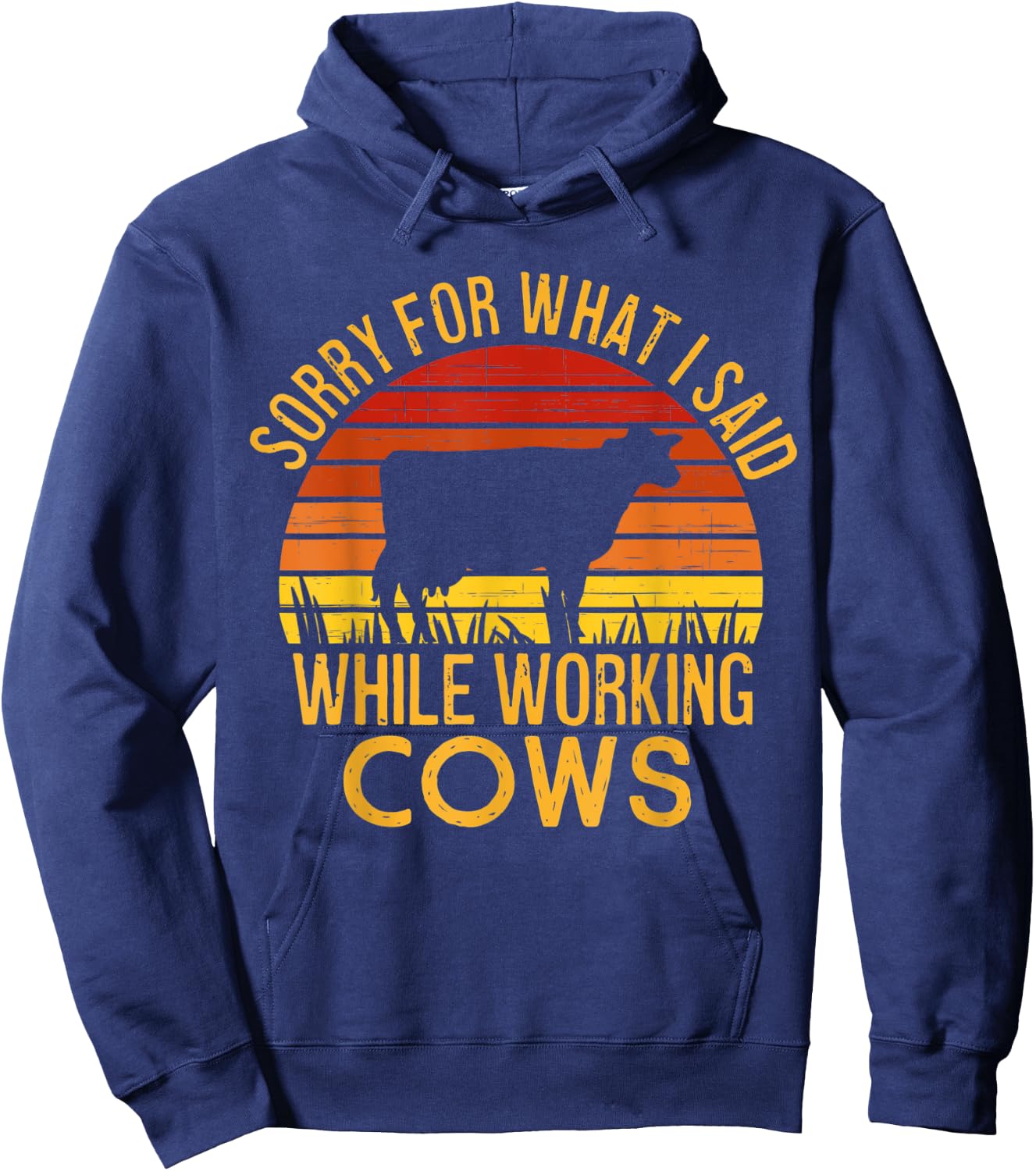 Sorry For What I Said While Working Cows Hoodie - Hoodie | Navy