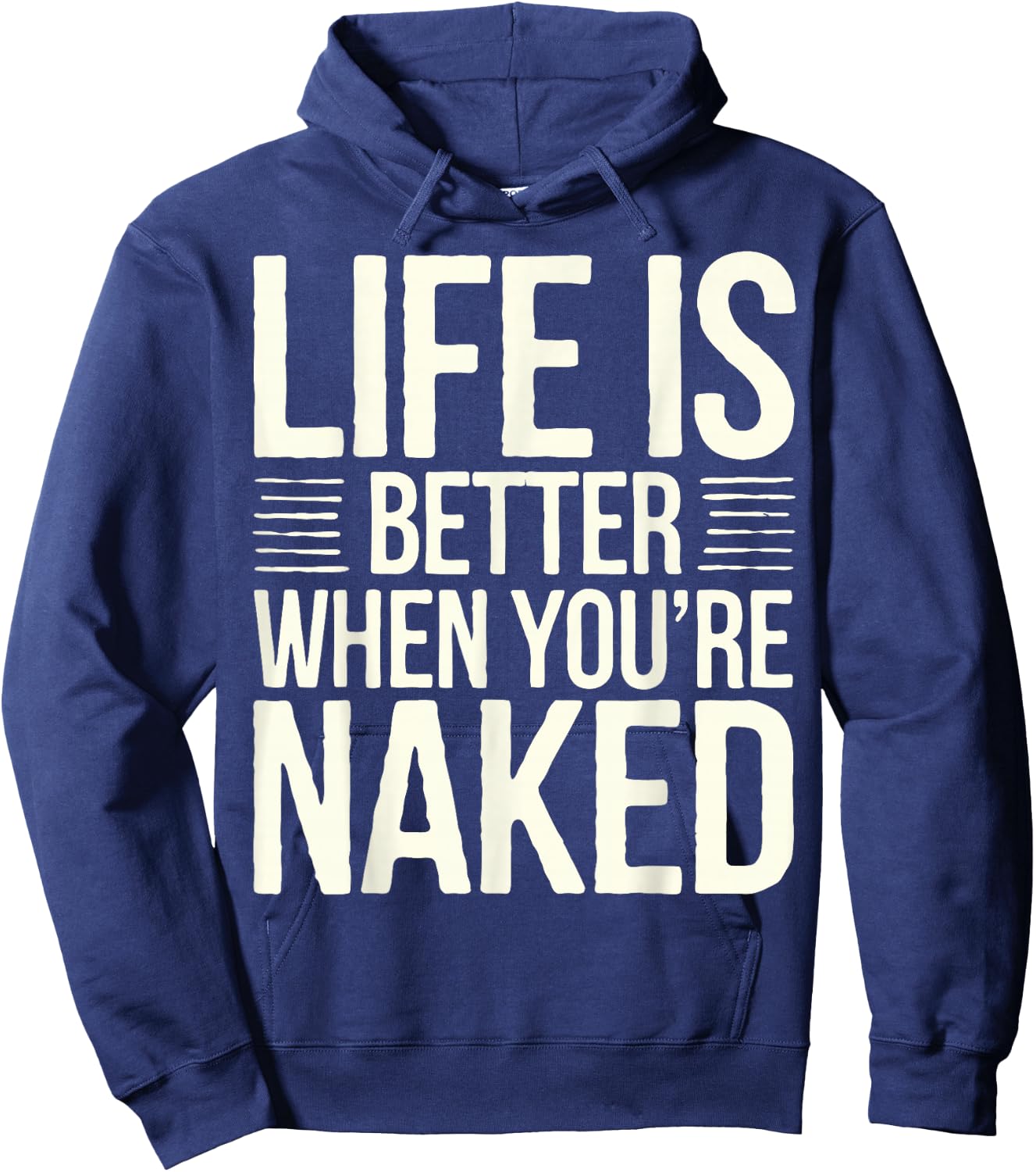 Nudist Life Is Better Naked Nudist Camp Naturist Hoodie - Hoodie | Navy