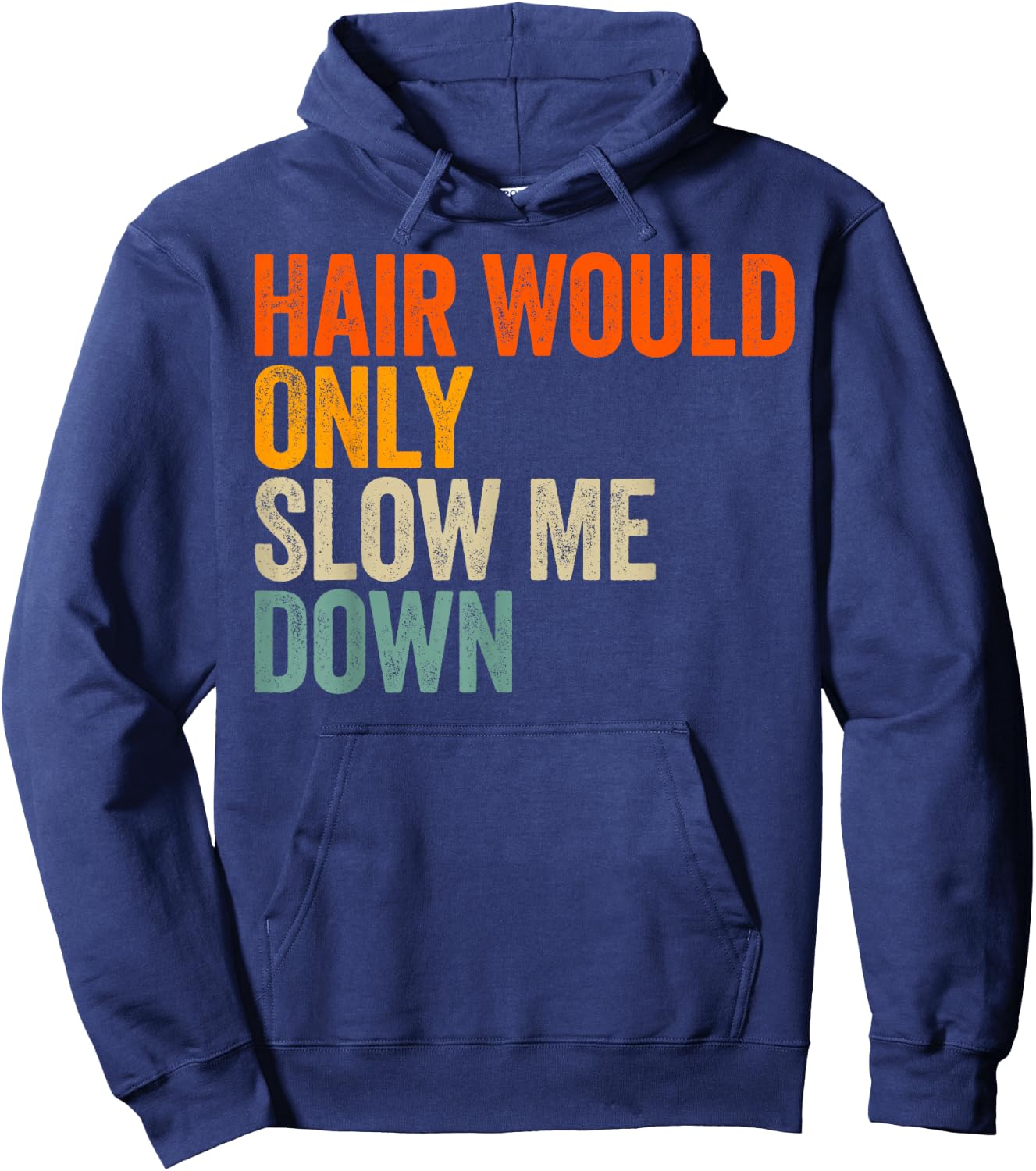 Hair Would Only Slow Me Down Hoodie - Hoodie | Navy