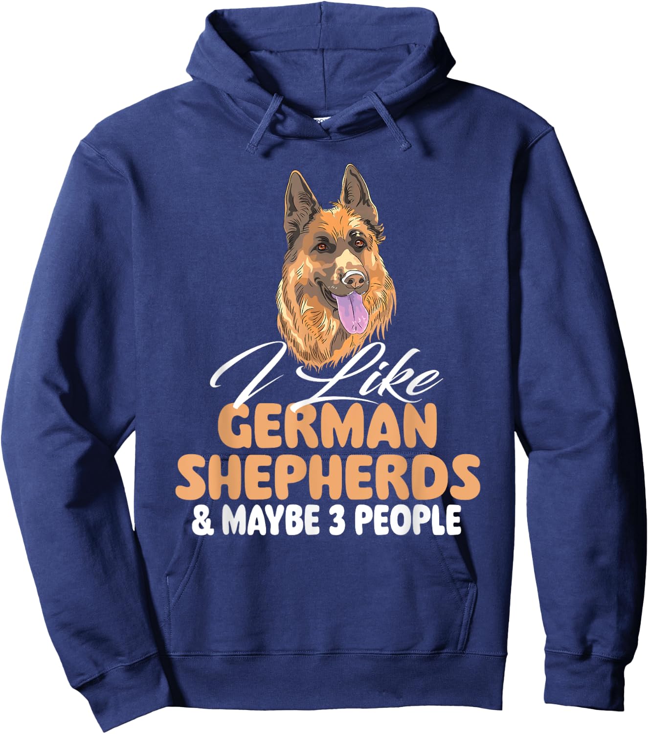 I Like German Shepherds & Maybe 3 People - Dog Lover Hoodie - Hoodie | Navy