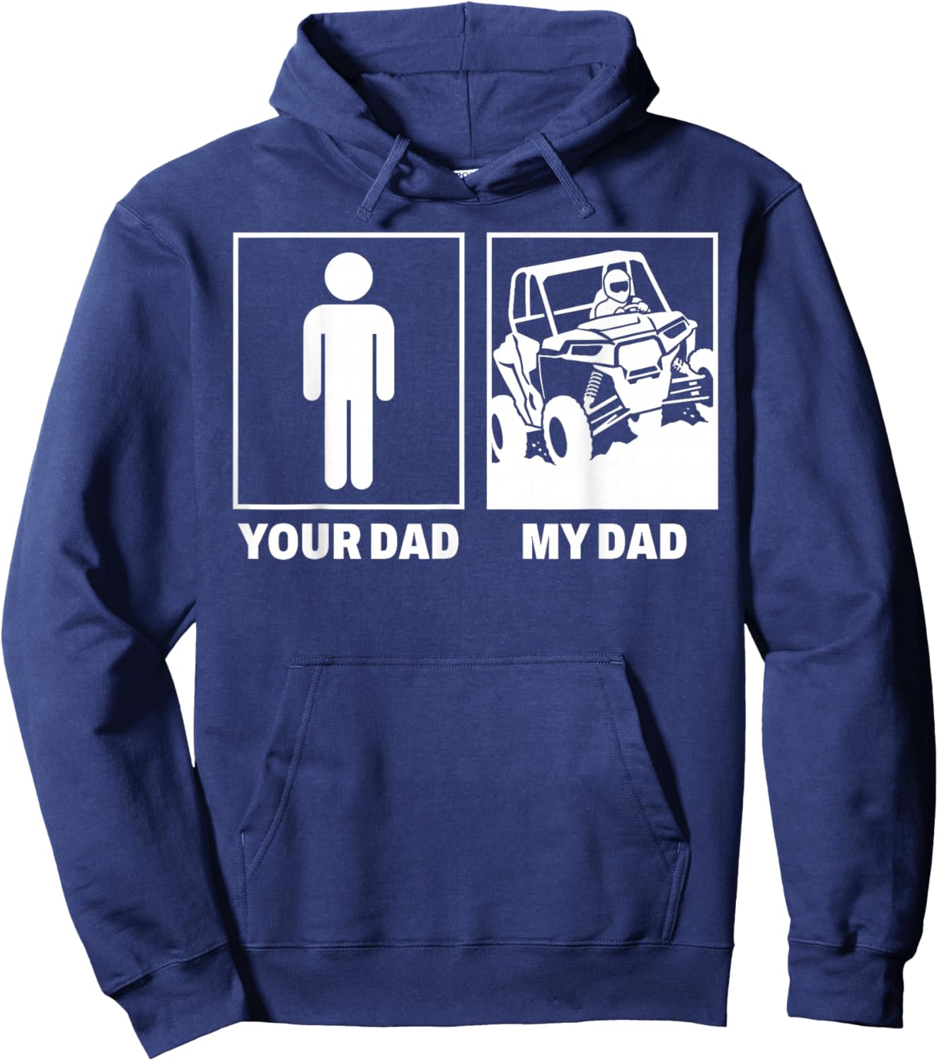 SXS UTV Your Dad My Dad Offroad Racing Adventure Fathers Hoodie - Hoodie | Navy