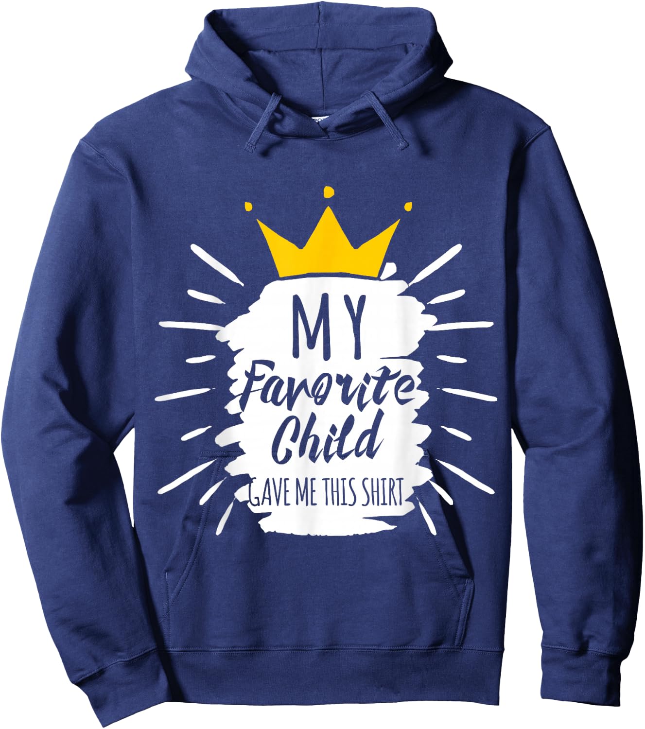 Funny Gift My Favorite Child Gave Me This Shirt Hoodie - Hoodie | Navy