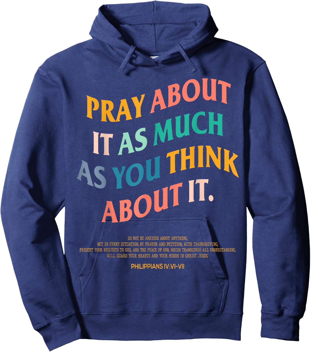 Pray About It As Much As You Think About It, Prayer Present Hoodie - Hoodie | Navy