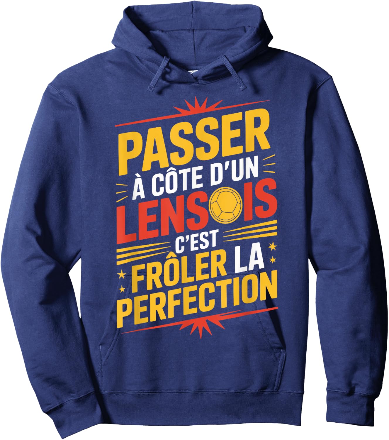 Passer à Côté d'un Lensois Perfection Supporter Lens Humour Hoodie - Hoodie | Navy