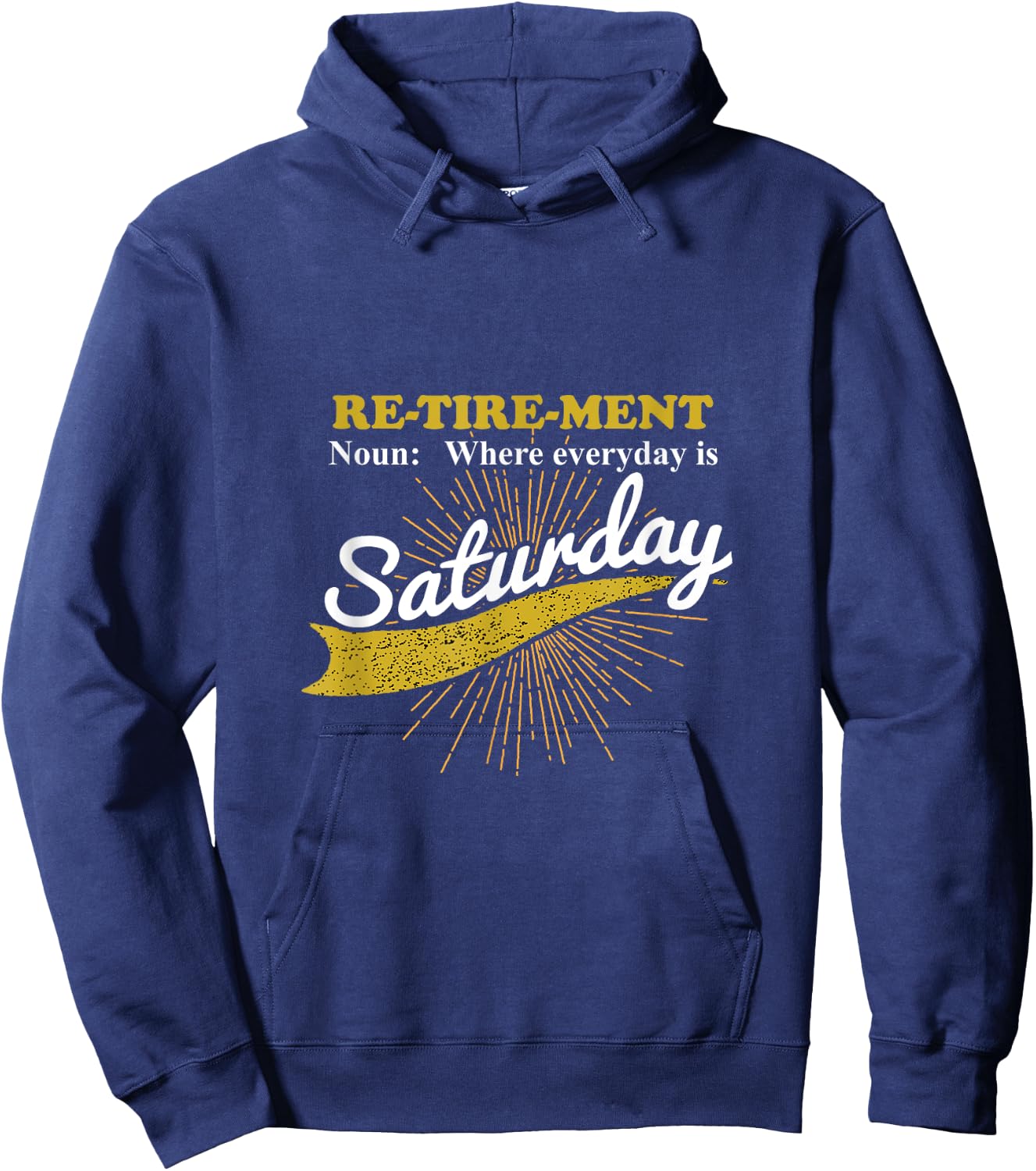 Everyday Is Saturday Funny Retirement Retired Grandpa gift Hoodie - Hoodie | Navy