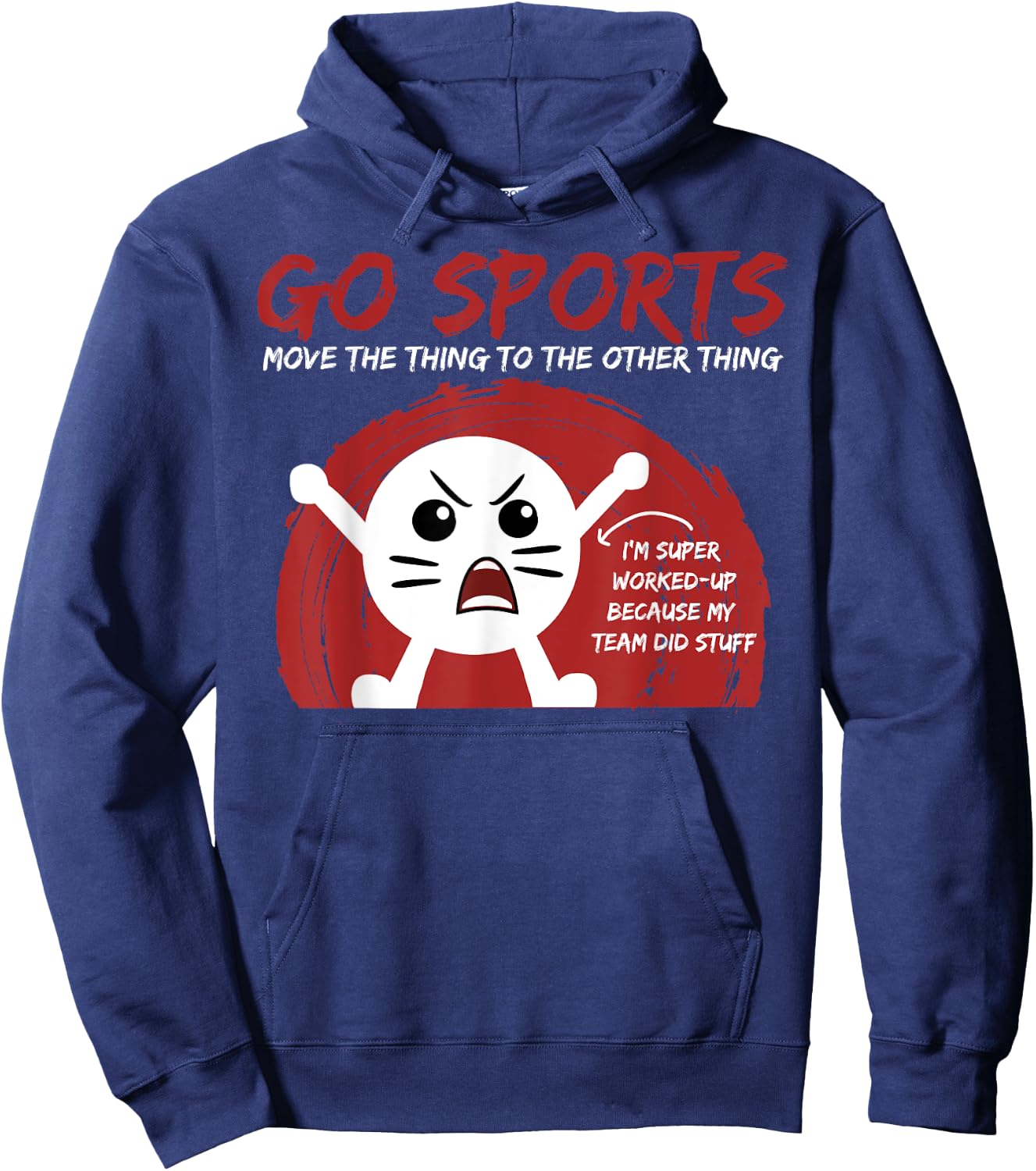 Go Sports Fan gift, Sports gift, Move The Other Thing gift Hoodie - Hoodie | Navy