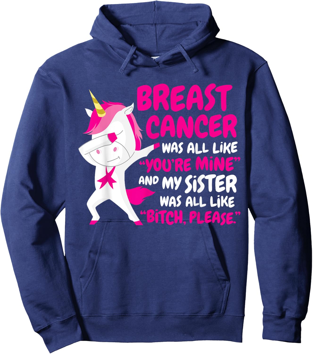 My Sister Breast Cancer Survivor Unicorn Support Quote Funny Hoodie - Hoodie | Navy