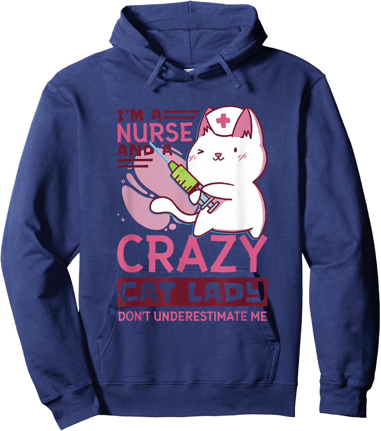 I’M A Nurse And A Crazy Cat Lady Don’T Underestimate Me Hoodie - Hoodie | Navy