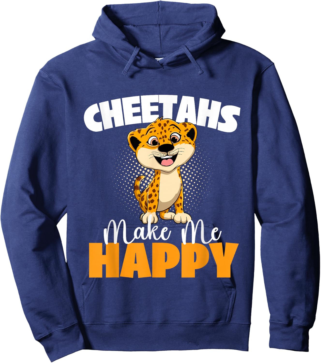 Cheetahs Make Me Happy - Wildlife Animal Zookeeper Zoologist Hoodie - Hoodie | Navy