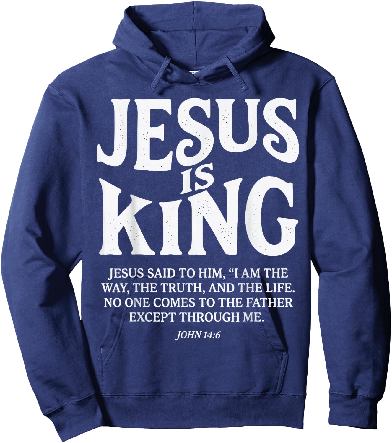 Jesus is King John 14 6 Faith Bible Verse Hoodie - Hoodie | Navy