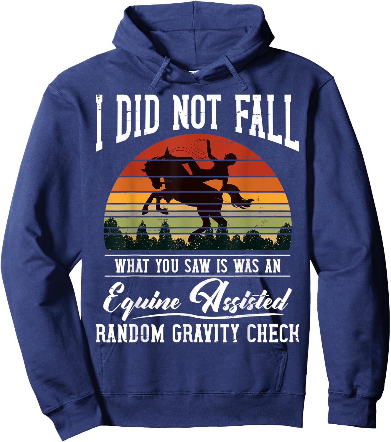 I Did Not Fall What You Saw Was An Equine Assisted Horse Hoodie - Hoodie | Navy