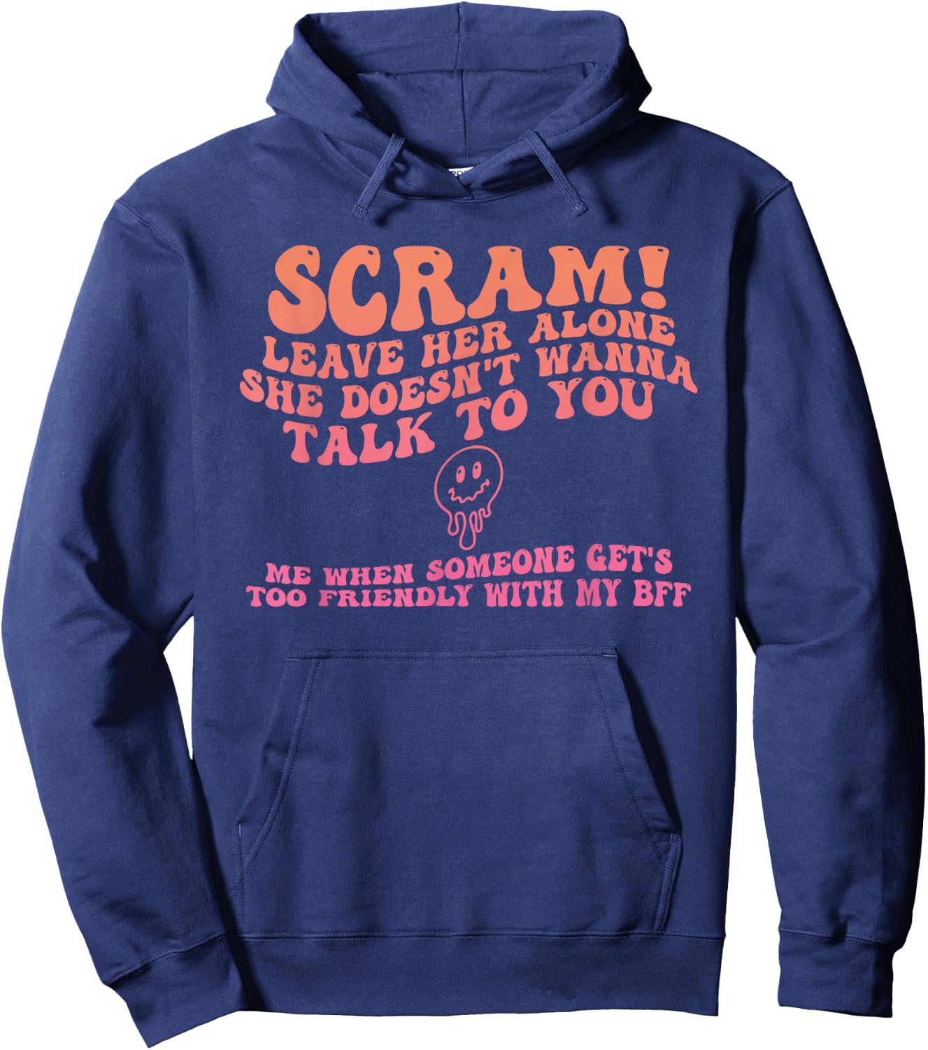 Scram! Leave Her Alone She Doesn't Wanna Talk To You Hoodie - Hoodie | Navy