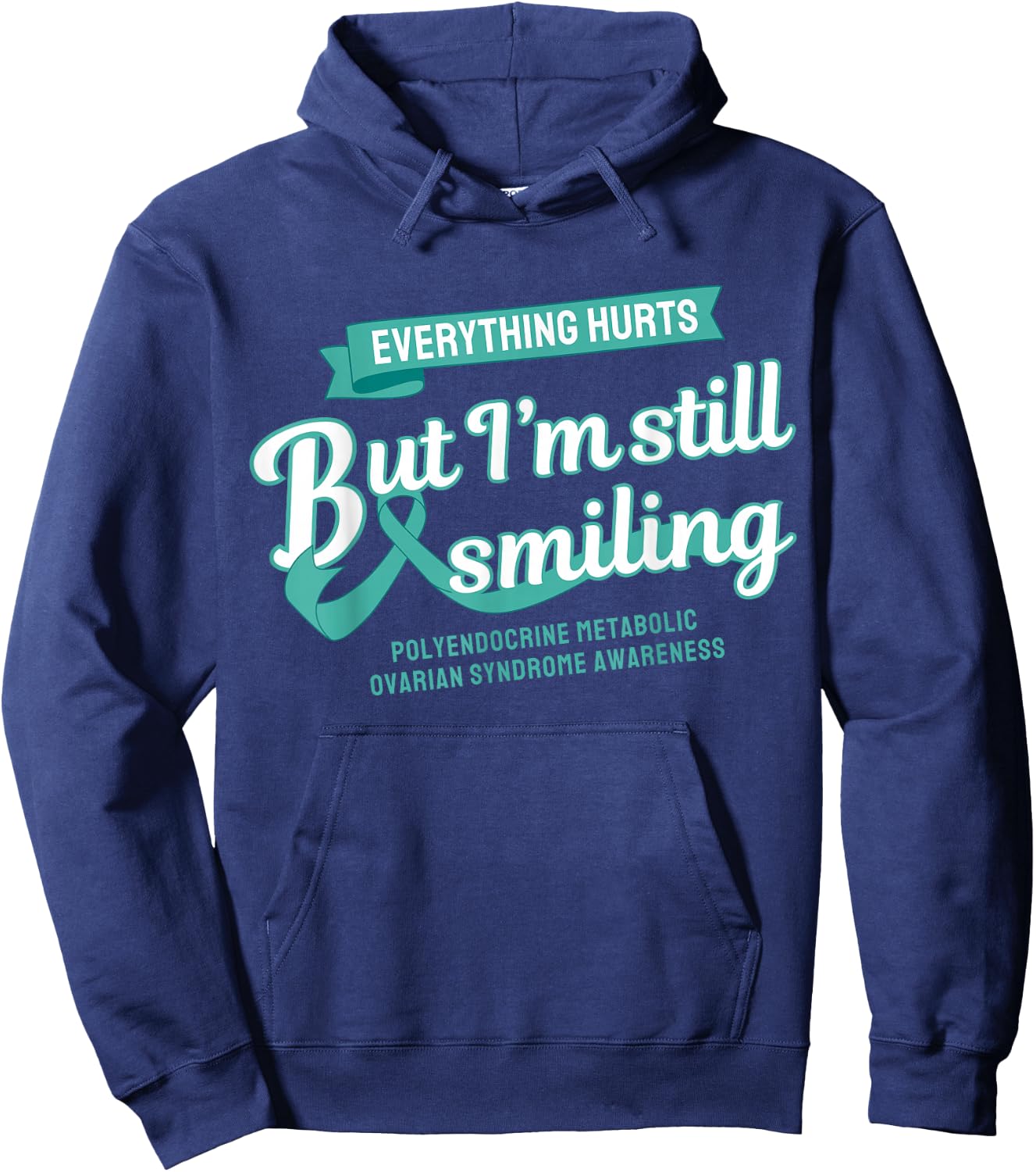 Everything Hurts Polyendocrine Metabolic Ovarian PMOS PCOS Hoodie - Hoodie | Navy