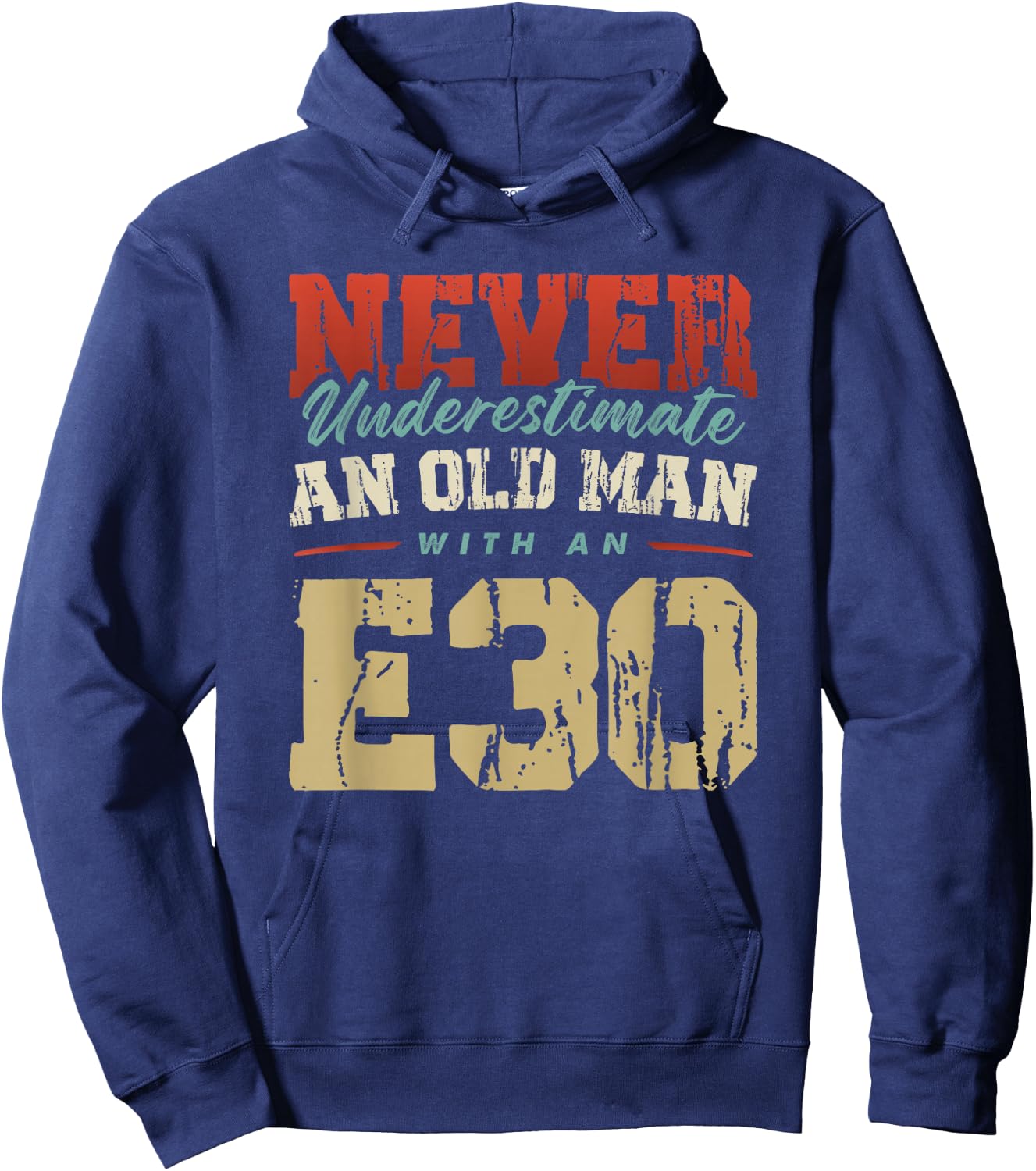 NEVER UNDERESTIMATE AN OLD MAN WITH AN E30 , black Hoodie - Hoodie | Navy