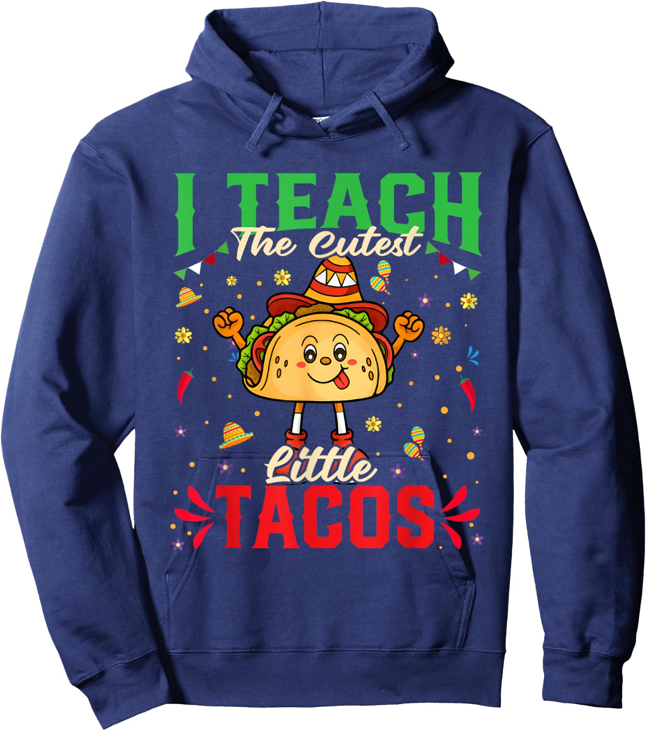 I Teach The Cutest Tacos Cinco De Mayo Teacher Gifts Hoodie - Hoodie | Navy
