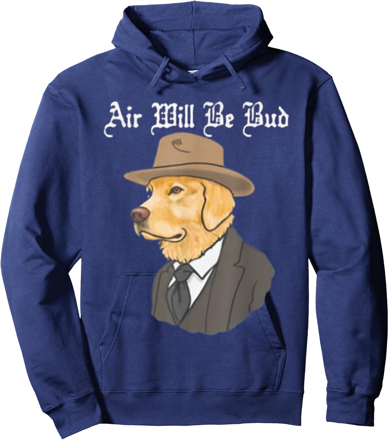 Air Will Be Bud, Funny Saying Shirt, Air Will Be Bud Hoodie - Hoodie | Navy