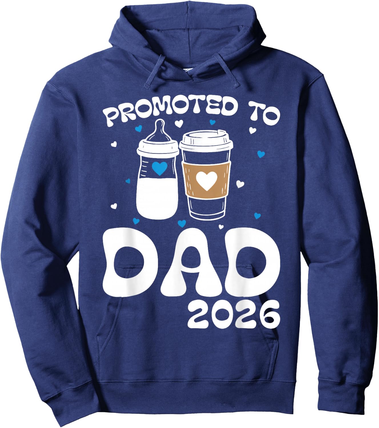 Promoted to Dad 2026 Baby Bottle, Coffee Cup First-Time Dads Hoodie - Hoodie | Navy