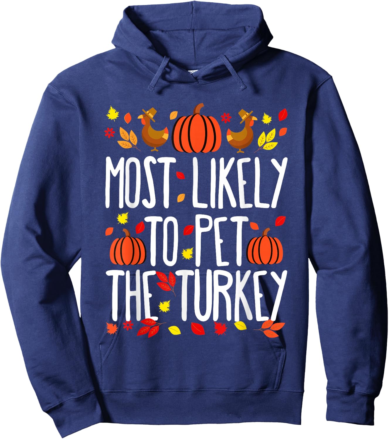 Most Likely To Pet The Turkey Family Matching Thanksgiving Hoodie - Hoodie | Navy
