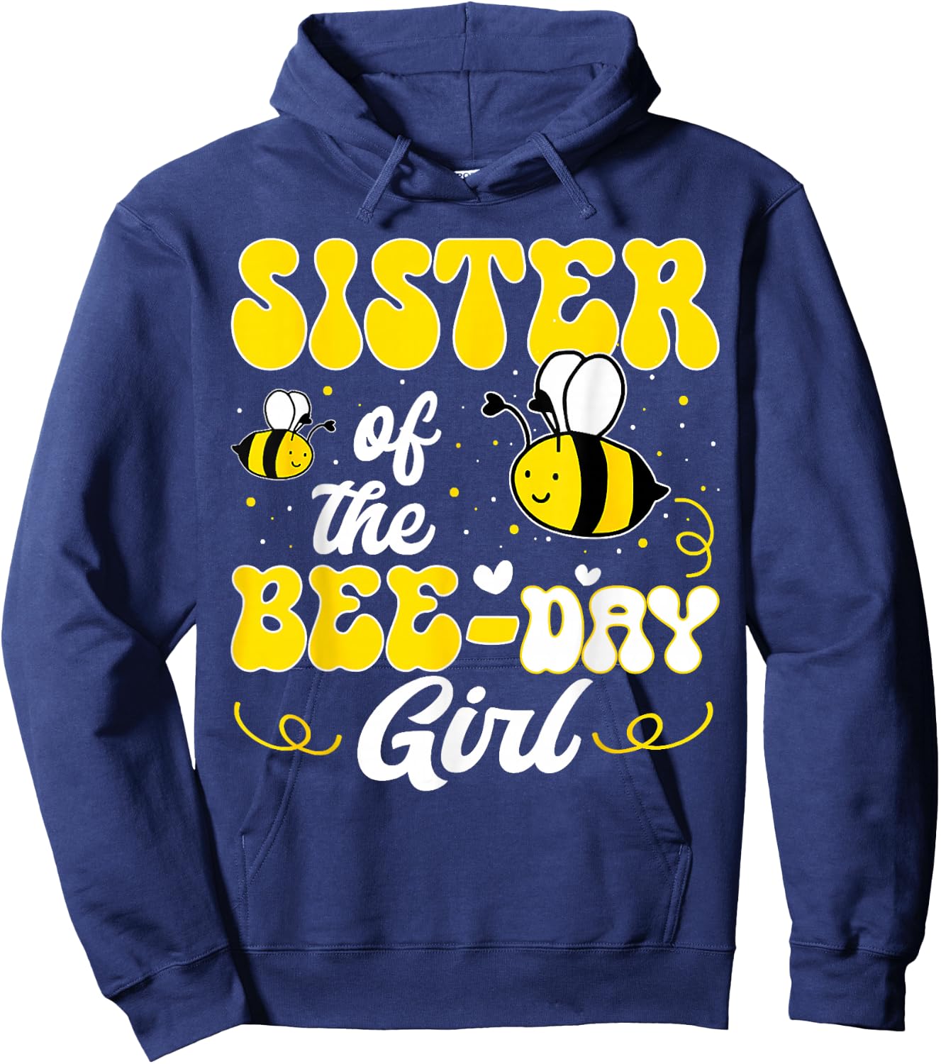 Party Matching Birthday Sweet Sister Of The Bee Day Girl Hoodie - Hoodie | Navy