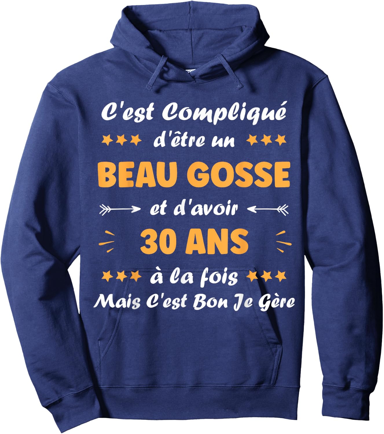 Beau gosse 30 ans Humour Birthday man 30 years Hoodie - Hoodie | Navy