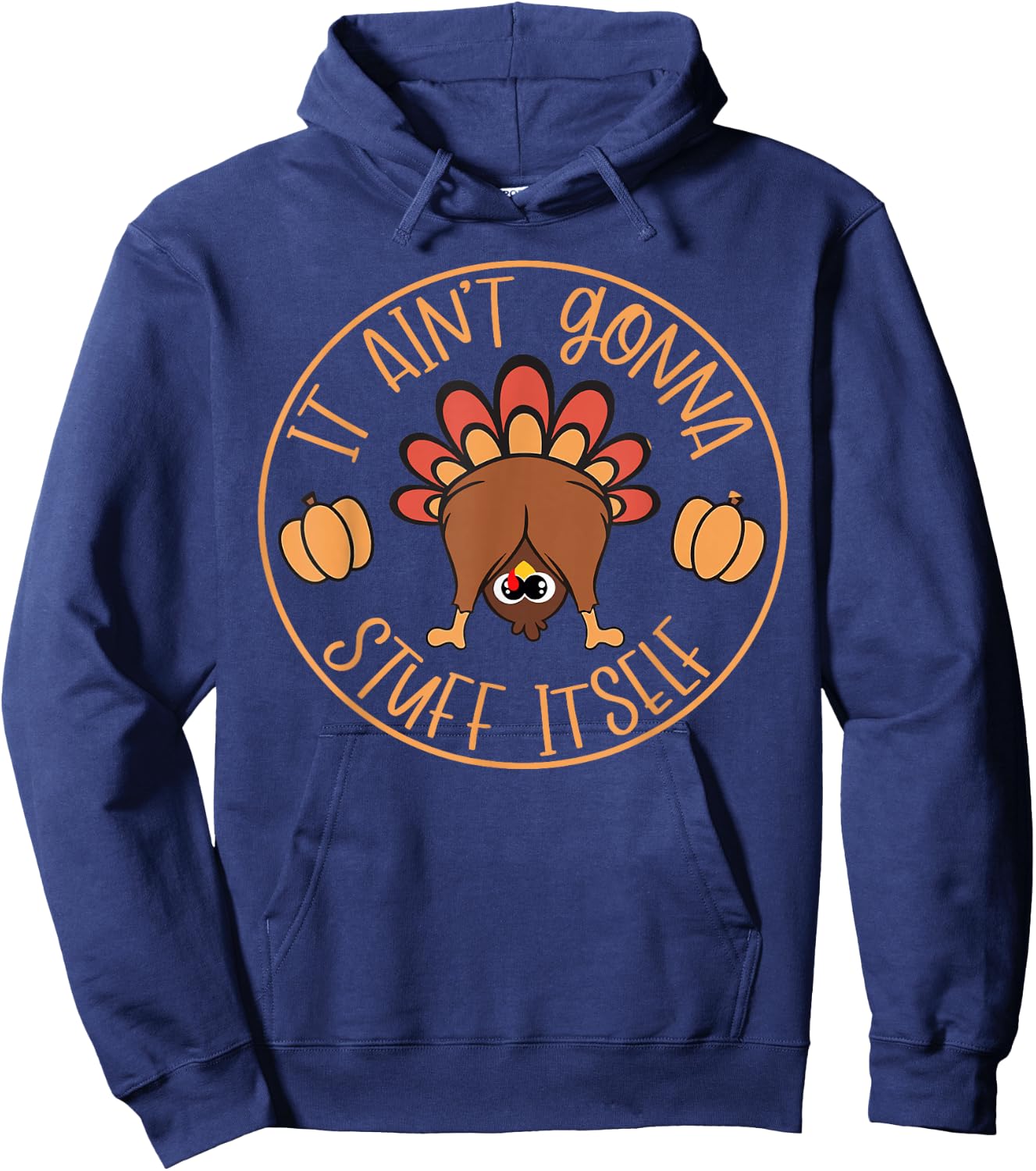 It will not stuff itself Turkey Hoodie - Hoodie | Navy