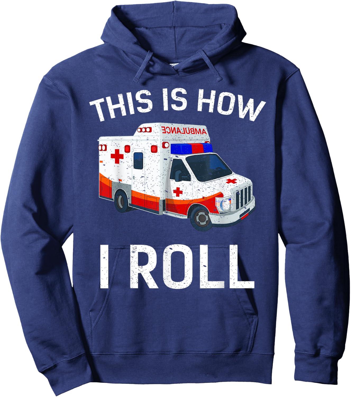 This is How I Roll Funny Ambulance EMT EMS AMR Paramedic Hoodie - Hoodie | Navy