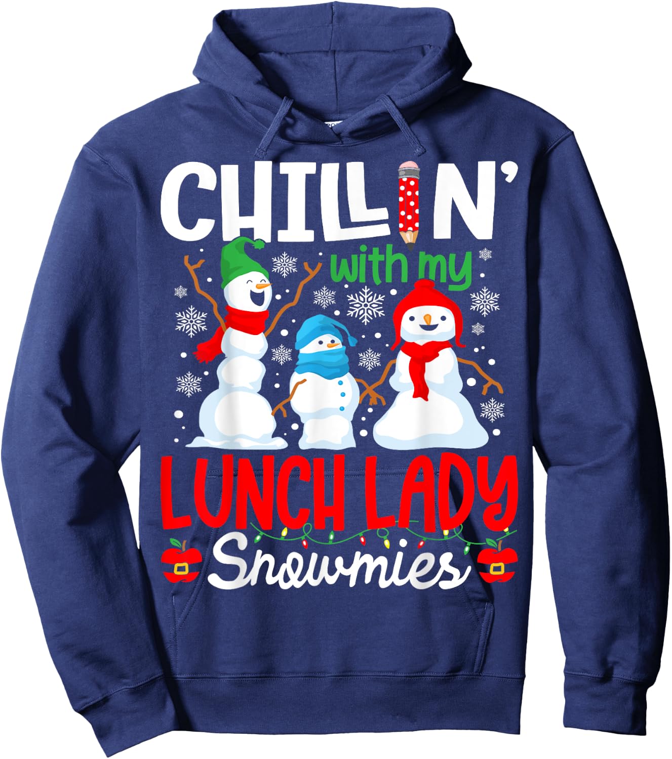 Chillin With My Lunch Lady Snowmies Lunch Lady Christmas Hoodie - Hoodie | Navy
