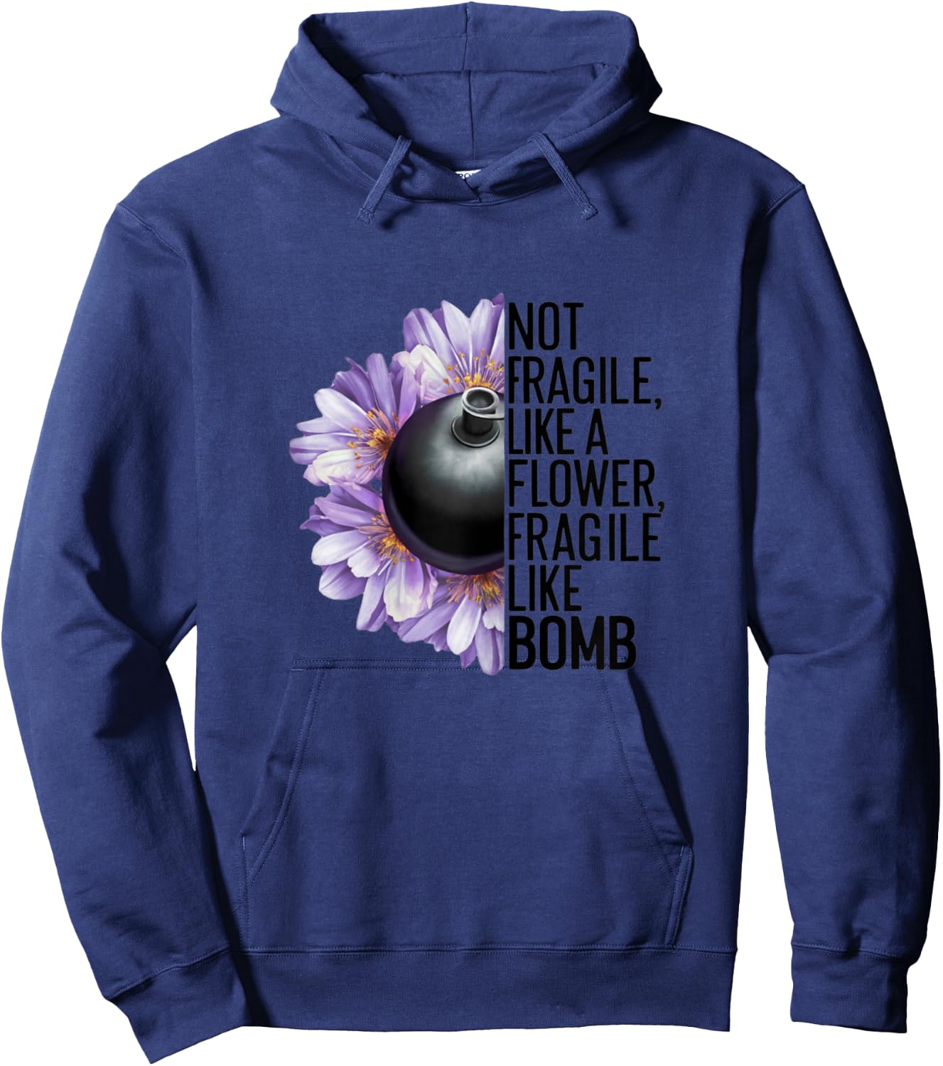 Not Fragile Like a Flower Fragile Like a Bomb Funny Women , white, Female X-Small Hoodie - Hoodie | Navy