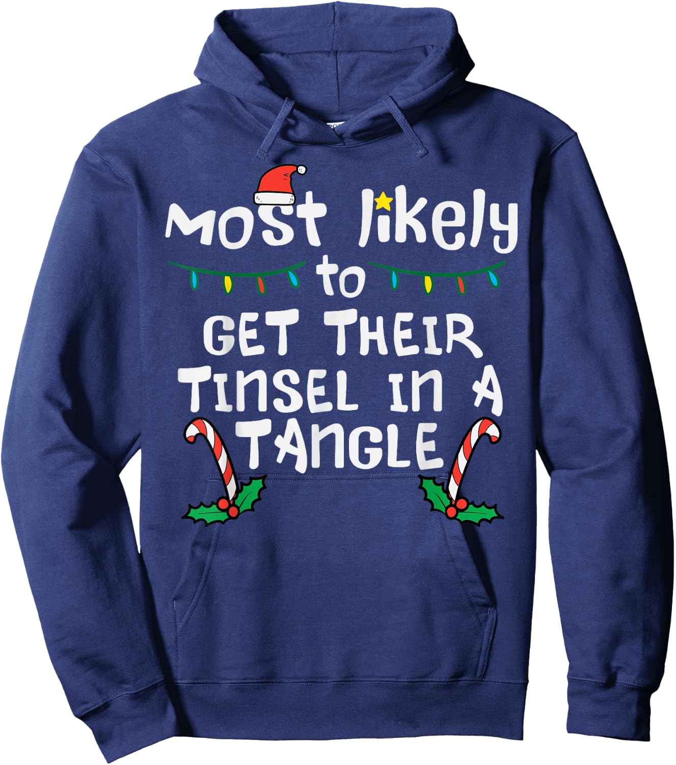 Most Likely Get Tinsel In Tangle Christmas Xmas Family Match Hoodie - Hoodie | Navy