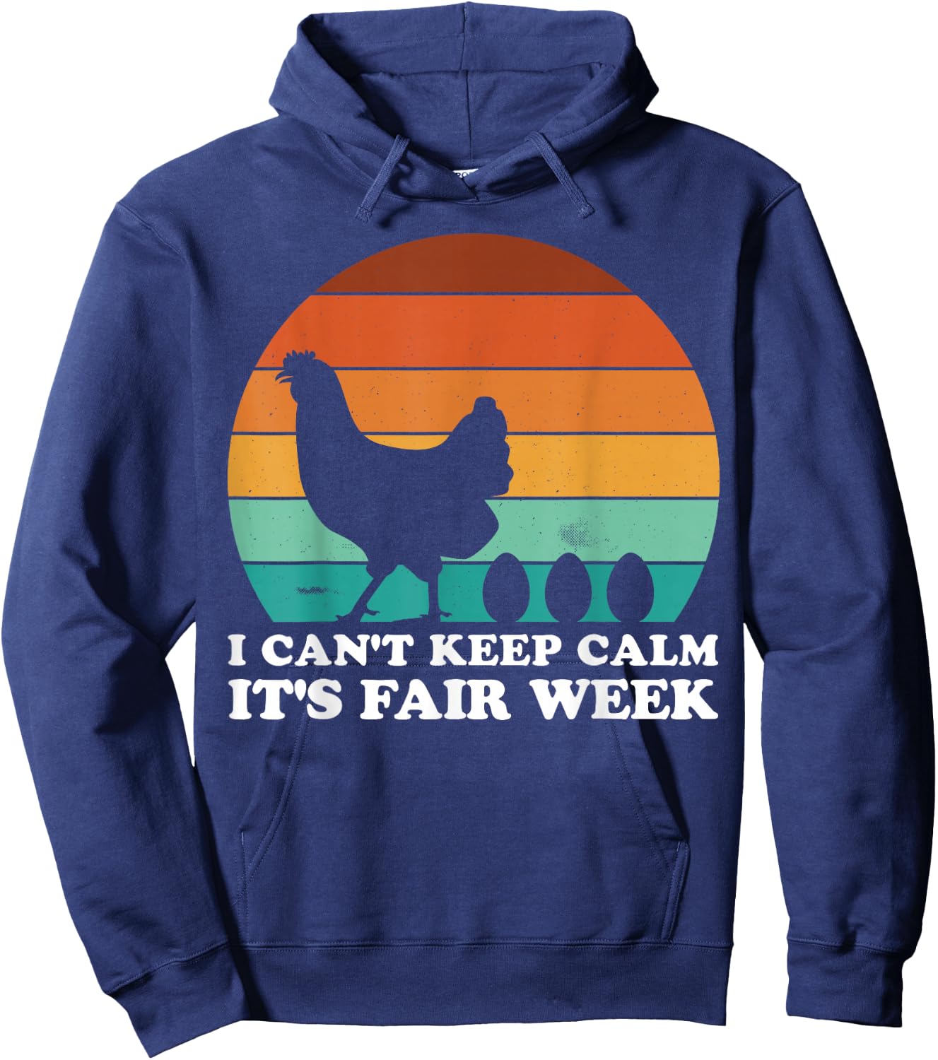 I Can't Keep Calm It's Fair Week Funny Retro Chicken Hoodie - Hoodie | Navy
