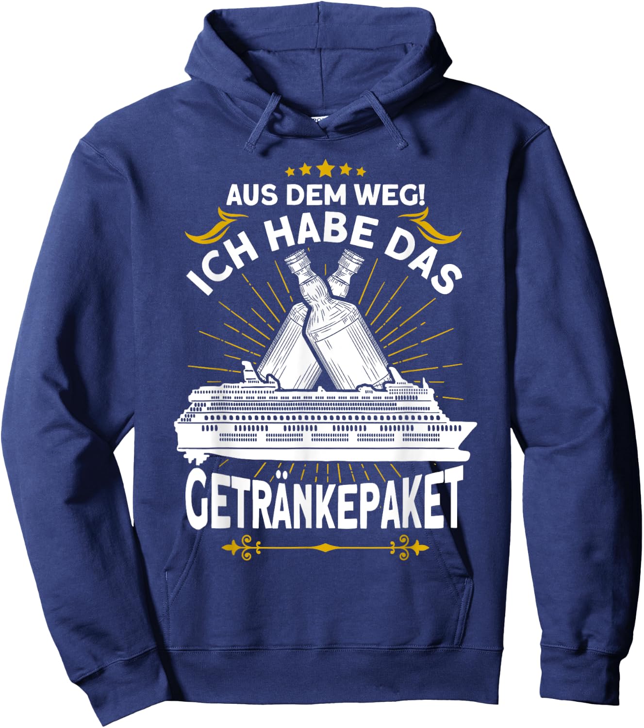 with German Text "Aus dem Weg ich Habe das Getränkepaket Kreuzfahrt" Hoodie - Hoodie | Navy