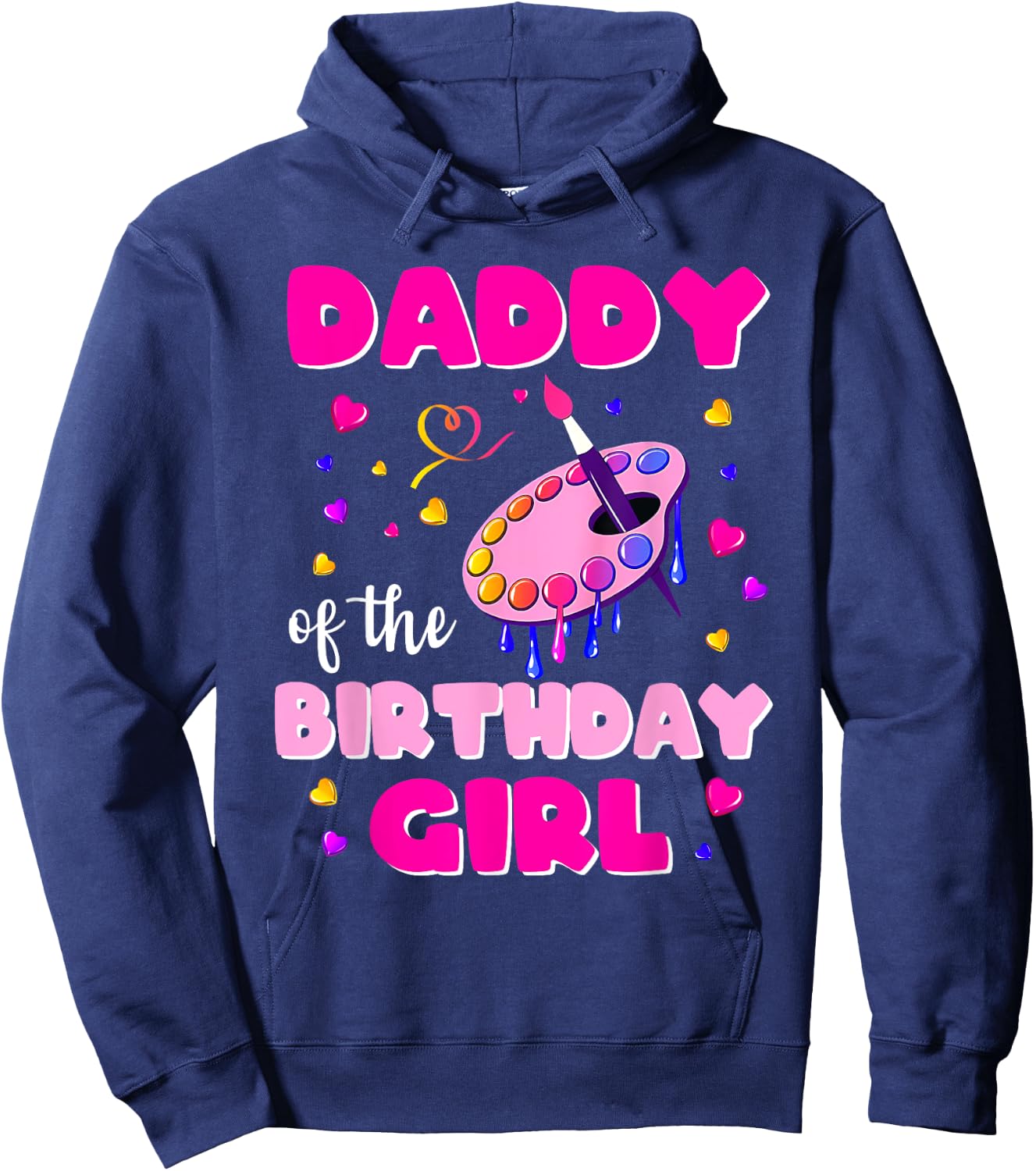 Daddy Of The Birthday Girl Art Painting Family Matching Dad Hoodie - Hoodie | Navy