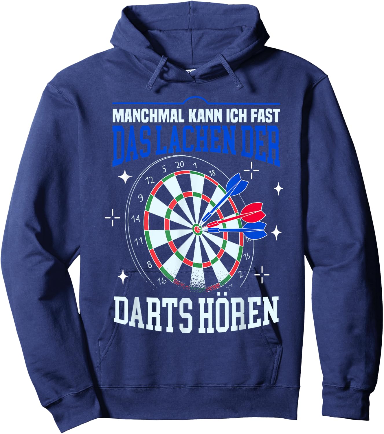 Funny Dart Sometimes I Lachen Der Darts Hören , black Hoodie - Hoodie | Navy