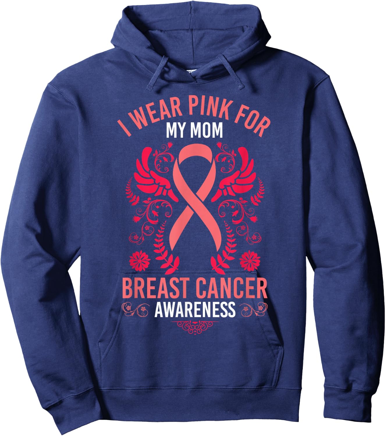 I Wear Pink For My Mom Shirt Breast Cancer Awareness Gift Hoodie - Hoodie | Navy