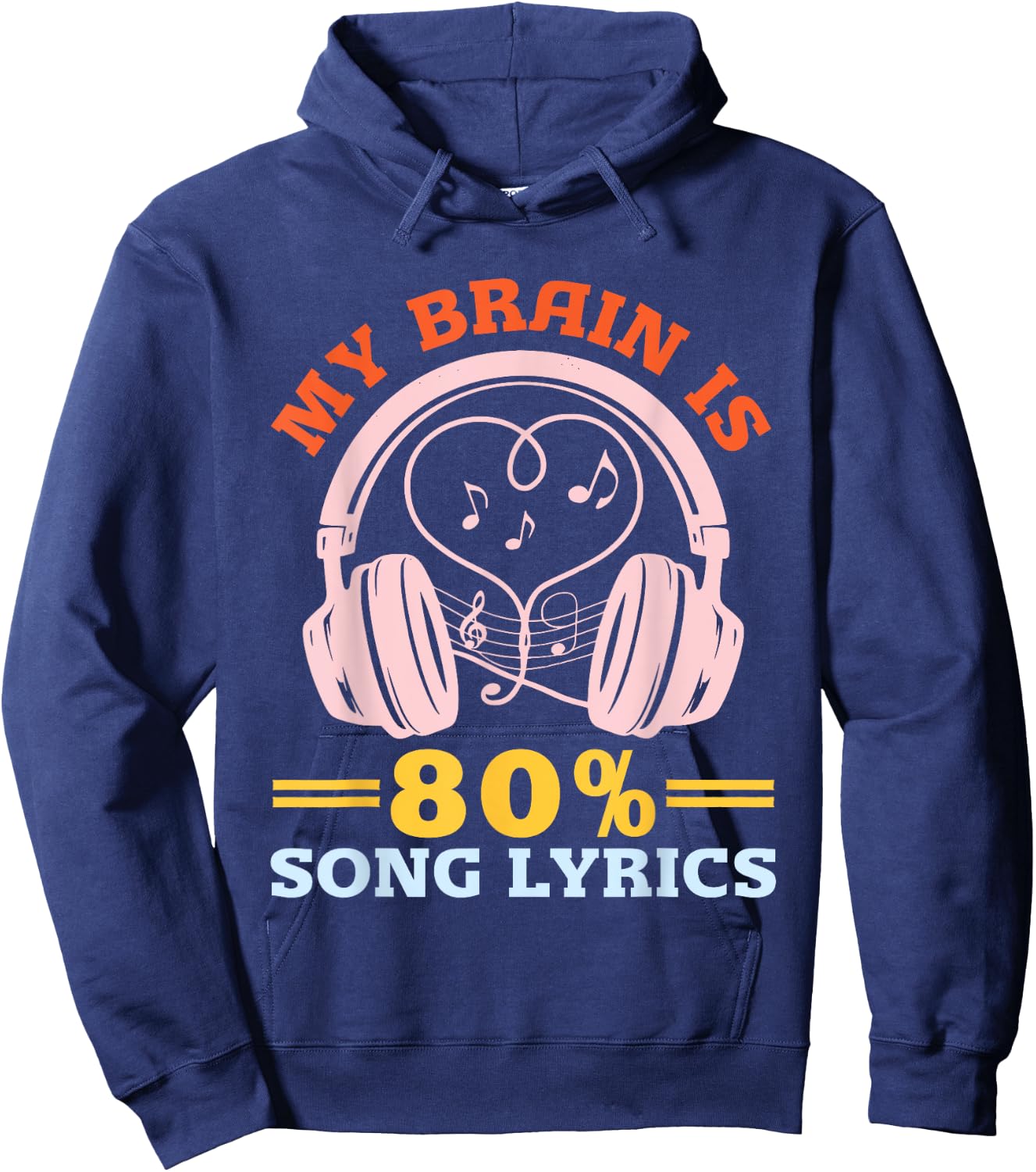 Music Lover Musician Humor My Brain is 80% Song Lyrics Hoodie - Hoodie | Navy