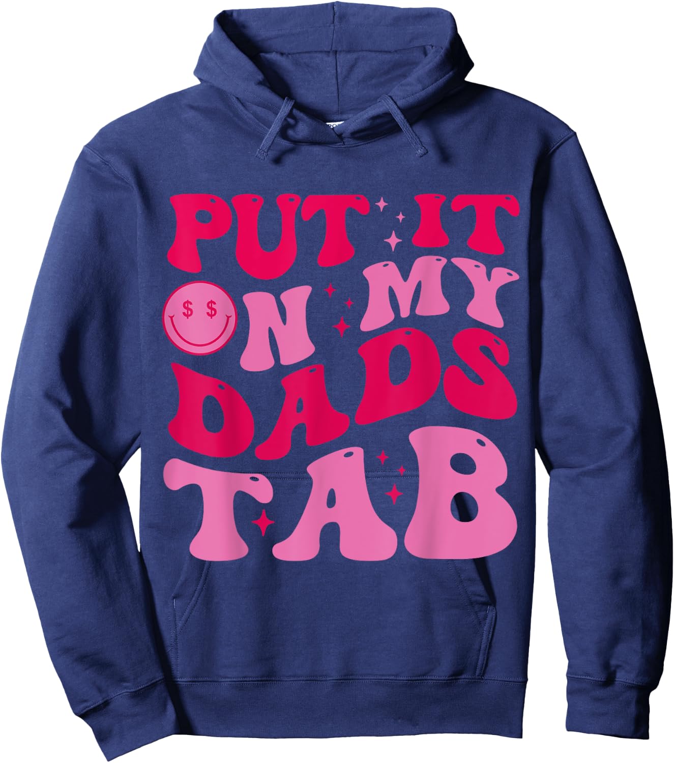 Put It On My Dad's Tab Funny Dad Saying Daughter Men Women Hoodie - Hoodie | Navy